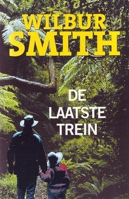 wilbur smith/// De Laatste Trein(briljant)