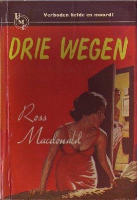 John Ross MacDonald////DRIE WEGEN(UMC-Real 155)
