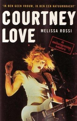 Melissa Rossi ////Courtney Love
