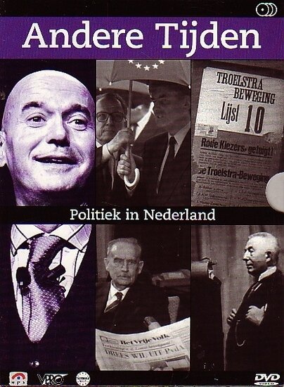Andere Tijden - Deel 2: Politiek In Nederland