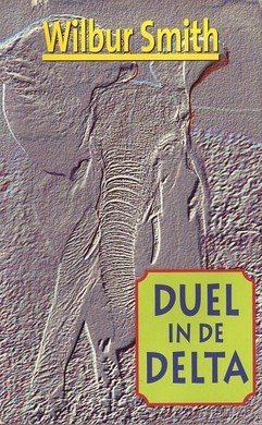 Wilbur Smith//// Duel in de Delta(briljant)