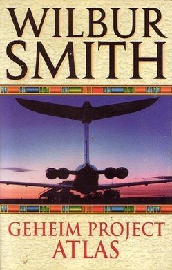 Wilbur Smith ////Geheim project Atlas(parel)