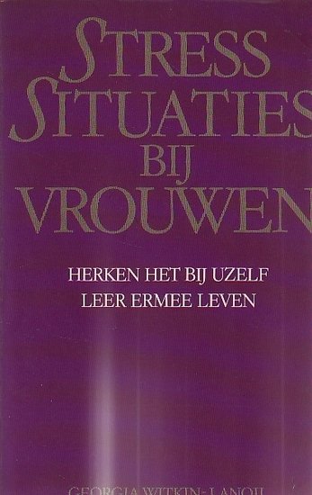 Georgia Witkin-Lanoil // Stress situaties bij vrouwen