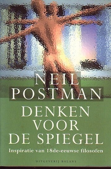 ​Neil Postman // Denken Voor De Spiegel