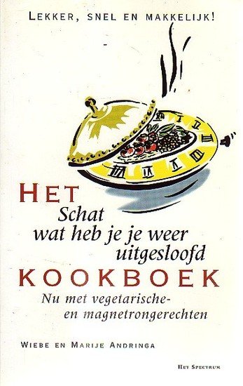 Wiebe Andringa // Het Schat wat heb je je weer uitgesloofd kookboek