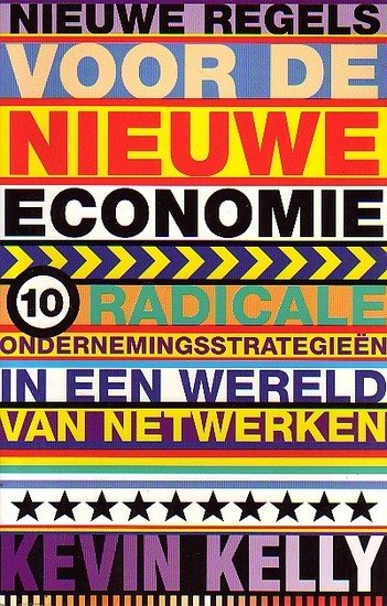 Kevin Kelly // Nieuwe Regels Voor Nieuwe Economie