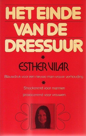 Esther Vilar // Het einde van de dressuur