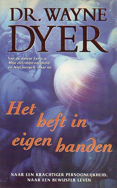 Wayne W. Dyer //Het heft in eigen handen (bruna )