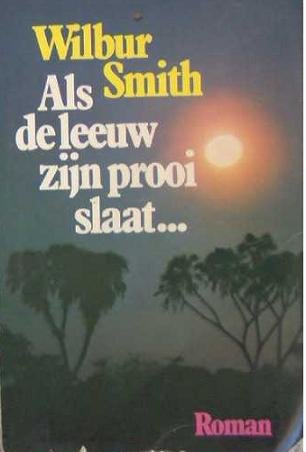 Wilbur Smith ////Als de leeuw zijn prooi slaat(ZHU)
