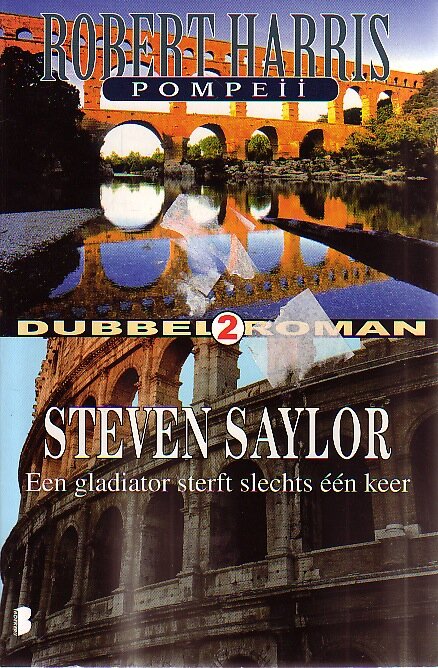 Robert Harris & Steven Saylor // Pompei & Een Gladiator Sterft Slechts Een Keer