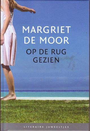 Margriet de Moor//Op de rug gezien(Literaire Juweeltjes)