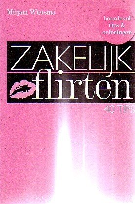 Mirjam Wiersma  // Zakelijk Flirten 40 Tips