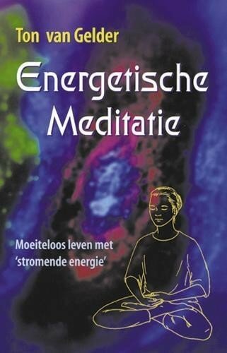 Ton van Gelder // Energetische meditatie
