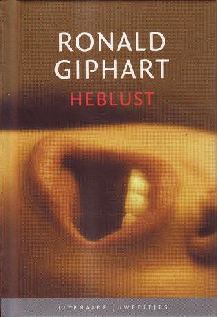 Ronald Giphart//Heblust(Literaire Juweeltjes)