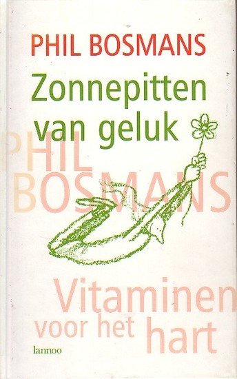 Phil Bosmans // Zonnepitten van geluk