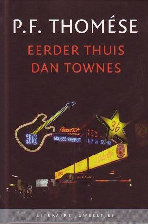 P.F. Thomése//Eerder thuis dan Townes(Literaire Juweeltjes)