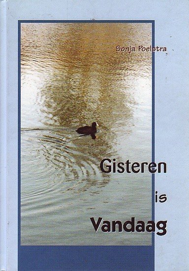 Sonja Poelstra-Sietsma // Gisteren is vandaag