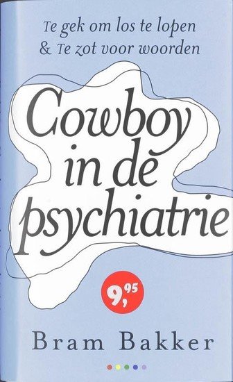 Bram Bakker // Cowboy in de psychiatrie