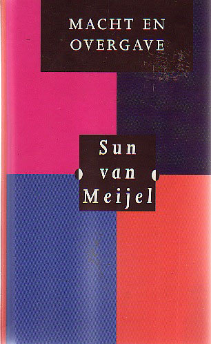 Sun van Meijel // Macht en overgave