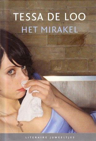 Tessa de Loo// Het mirakel(Literaire Juweeltjes)