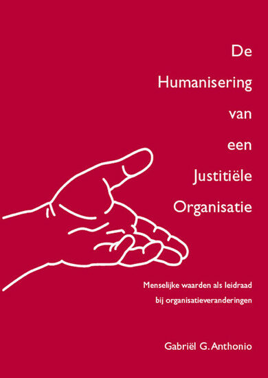 Gabriel G Anthonio // De humanisering van een Justitiele Organisatie