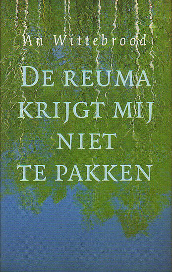 An Wittebrood // De reuma krijgt mij niet te pakken