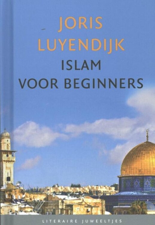 Joris Luyendijk // Islam voor beginners