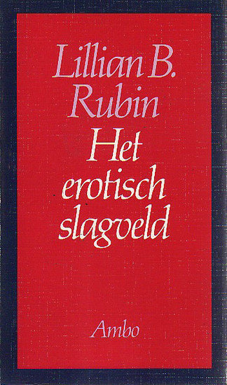 ​Lillian B. Rubin //Het erotisch slagveld