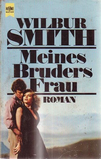 Wilbur Smith//Meines Bruders Frau(Heyne)