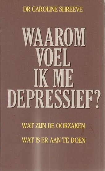Caroline Shreeve //Waarom voel ik me depressief?(Helmond)