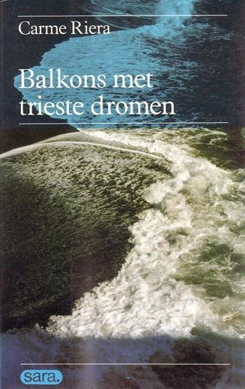 Carme Riera //Balkons met trieste dromen(Sara)
