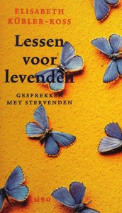Elisabeth Kubler Ross // Lessen voor levenden