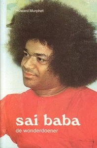 Howard Murphet //Sai Baba, de wonderdoener(Ankh)