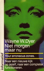 Wayne W. Dyer //Niet morgen maar nu(Bruna)