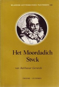 Balthasar Gerards//Het Moordadich Stvck (thieme)
