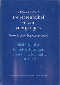 C.C. de Bruin//De Statenbijbel en zijn voorgangers(NBG)