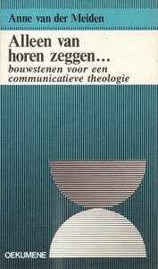 Anne van der Meiden//Bouwstenen voor een Communicatieve Theologie(oekumene)