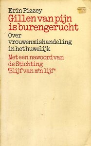 erin pizzey//gillen van pijn is burengerucht (Meulenhoff)