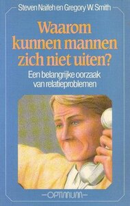 Steven Naifeh//Waarom kunnen mannen zich niet uiten?(Luitingh)