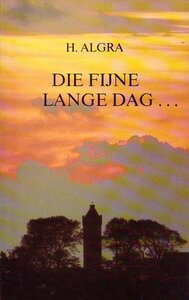 H. Algra // Die fijne lange dag (T.Wever)