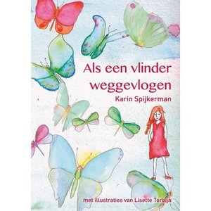 KARIN SPIJKERMAN // ALS EEN VLINDER WEGGEVLOGEN