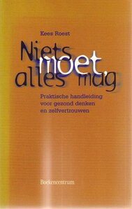 Kees Roest // Niets moet, alles mag (boekencentrum)