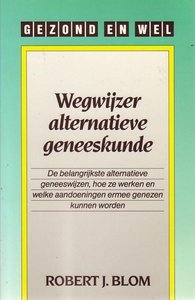 Robert J. Blom // Wegwijzer alternatieve geneeskunde 
