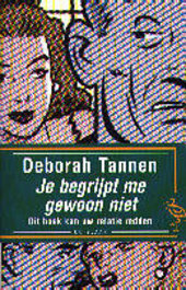Deborah Tannen//Je begrijpt me gewoon niet(Prometheus) 