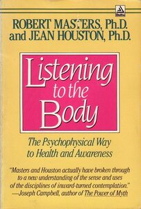 Robert Masters / Jean Houston // Listening to the Body (new age)