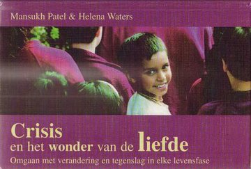 Mansukh Patel // Crisis En Het Wonder Van De Liefde (ankh)