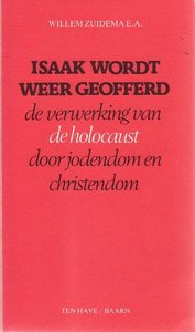 Willem Zuidema // Isaak wordt weer geofferd  (ten have)