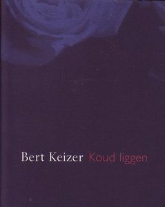 Bert Keizer // Koud liggen