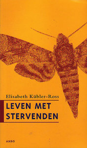 Elisabeth Kübler-Ross // Leven met Stervenden