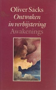 Oliver Sacks // Ontwaken in verbijstering (meulenhoff)
